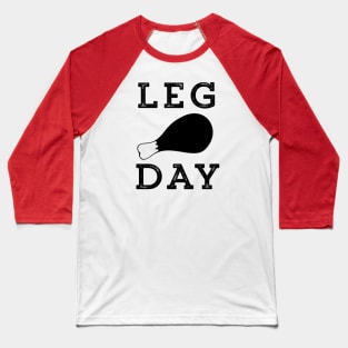 Leg Day Drumstick Baseball T-Shirt